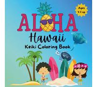 Hawaii Keiki Coloring Book: Coloring Fun for Keiki Ages 4 and Up