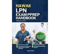 HAWAII LPN EXAM PREP HANDBOOK: A Comprehensive Review Guide to Passing Your NCLEX-PN Exam on First Try (USA LPN STUDY GUIDES)