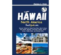 Hawaii North America Travel Guide 2026: Discover Island-by-Island from Oahu, Maui to Kauai, Nice Hotels, Beaches, Local Food, Culture, Scenic Drives, Hidden Gems, and National Parks.
