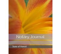 Hawaii Notary Public Journal: Professional Notary Public Log, Record Book | For Notarial Acts For Hawaii And All Other States (High-Quality Cover ... Records Per Page; 142 Pages With 140 Entries)