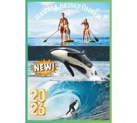 HAWAII REISEFÜHRER 2026: Der ultimative Insel-Insel-Reiseführer für O'ahu, Maui, Kauai und die Big Island.