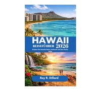 HAWAII-REISEFÜHRER 2026: Erleben Sie Hawaiis Natur, Kulinarik und den Aloha-Geist
