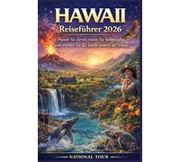 HAWAII Reiseführer 2026: Planen Sie clever, reisen Sie tiefgründig und erleben Sie die Inseln jenseits der Strände.