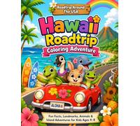 Hawaii Roadtrip Coloring Adventure: Fun Facts, Landmarks, Animals & Island Adventures for Kids Ages 4-8 (ROADTRIP AROUND THE USA)