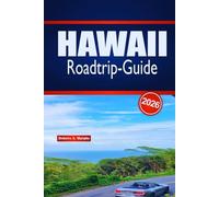 HAWAII Roadtrip-Guide 2026: Detaillierte Inselrouten, Tipps zur Autovermietung, Stranderlebnisse und lokale Gastronomieempfehlungen
