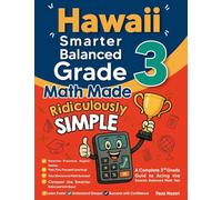 Hawaii Smarter Balanced Grade 3 Math Made Ridiculously Simple: A Comprehensive 3rd Grade Guide to Acing Smarter Balanced Math Test