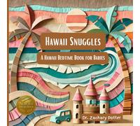 Hawaii Snuggles: A Hawaii Bedtime Book for Babies (Snuggles Across America - A Baby Bedtime Series)