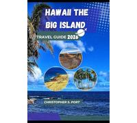 HAWAII THE BIG ISLAND TRAVEL GUIDE 2026: Explore Volcanoes, Waterfalls, and Hidden Wonders of the Pacific