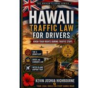 Hawaii Traffic Law for Drivers: Know Your Rights During Traffic Stops (Know Your Traffic Rights A Driver's Guide to Traffic Stops)