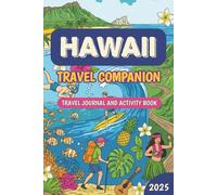 Hawaii Travel Companion: Trip Journal and Activity Book: A Planner with an Itinerary, Budget Guide, and Fun Activities for Your Hawaiian Vacation