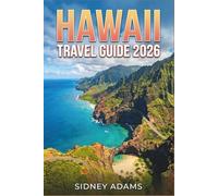 Hawaii travel guide 2026: Beaches, Volcano Hikes, Scenic Drives, Island Tours & Tropical Getaways Across Oahu, Maui, Kauai & the Big Island