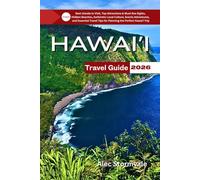 Hawai'i Travel Guide 2026: Best Islands to Visit, Top Attractions & Must-See Sights, Hidden Beaches, Culture, Scenic Adventures, and Essential Travel Tips for Planning the Perfect Hawai'i Trip.