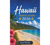 Hawaii Travel guide 2026: Discover Top Attractions, Hidden Beaches, and Local Food Spots