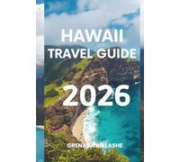 HAWAII TRAVEL GUIDE 2026: "Paradise Found: Discover the Aloha Spirit"