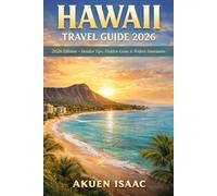 Hawaii Travel Guide 2026: Paradise Perfected