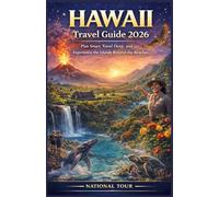 Hawaii Travel Guide 2026: Plan Smart, Travel Deep, and Experience the Islands Beyond the Beaches