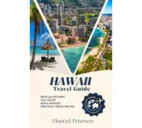 Hawaii Travel Guide 2026: The Complete Insider’s Guide to Oahu, Maui, Kauai & The Big Island: Discover Hidden Gems, Local Culture, and Custom Itineraries