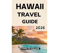 HAWAII TRAVEL GUIDE 2026 (The Modern Explorer Travel Guides 2026-2027)