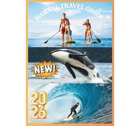 HAWAII TRAVEL GUIDE 2026: The Ultimate Island-by-Island Guide to Oʻahu, Maui, Kauaʻi & the Big Island.