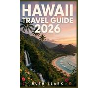 Hawaii Travel Guide 2026: The Ultimate Island Vacation Planner for Beaches, Volcanoes, Local Food, Waterfalls & Coastal Drives.