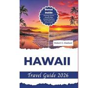HAWAII TRAVEL GUIDE 2026: Your Essential Pocket Handbook To Iconic Landmarks, Top Attractions, With Insider Tips For A Seamless Adventure.