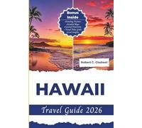 HAWAII TRAVEL GUIDE 2026: Your Essential Pocket Handbook To Iconic Landmarks, Top Attractions, With Insider Tips For A Seamless Adventure.