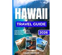 Hawaii Travel Guide 2026: Your No-stress Guide With Maps, Beaches, Budget tips, and Tailored Itineraries for Every Explorer (Valen Dreygar Travel Guides)