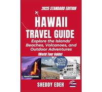 HAWAII TRAVEL GUIDE: Explore the Islands’ Beaches, Volcanoes, and Outdoor Adventures