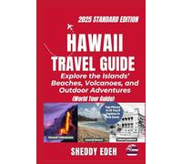 HAWAII TRAVEL GUIDE: Explore the Islands’ Beaches, Volcanoes, and Outdoor Adventures