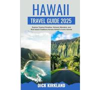 HAWAII TRAVEL GUIDE: Explore Tropical Paradise, Volcanic Wonders, and Rich Island Traditions Across Hawaii’s Iconic Islands with Expert Itineraries and Authentic Experiences