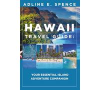 Hawaii Travel Guide:: Your Essential Island Adventure Companion