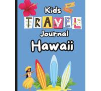 Hawaii Travel Journal for Kids: Great keepsake for your family vacation to Hawaii!