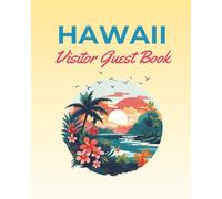 Hawaii Visitor Guest Book: Aloha Vacation Rental Log, Beach Memory Notebook & Travel Sign-In Journal for Guests to Record Memories of Their Tropical ... Seaside Home, or Hawaiian Ocean Retreat