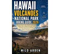 HAWAII VOLCANOES NATIONAL PARK HIKING GUIDE 2026: Discover Scenic Trails, Volcanic Landscapes, Hidden Gems, Wildlife Encounters, and Essential Travel ... Big Island (THE PATHFINDER TRAILS SERIES)