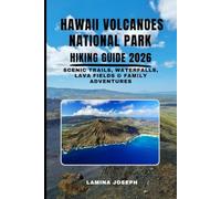 HAWAII VOLCANOES NATIONAL PARK HIKING GUIDE 2026: SCENIC TRAILS, WATERFALLS, LAVA FIELDS & FAMILY ADVENTURES (BEYOND THE SUMMIT)