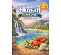 Hawaii Word Search for Adults: Large Print Puzzles Inspired by Hawaiian Islands, Beaches, Culture & Tropical Life | Relaxing Brain Games for Stress Relief, Memory & Focus