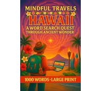 Hawaii Word Search Mindful Travel: Embark on the Best Serene Journey Through Hawaii and Calm Your Mind - 1000 Word Large Print