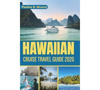 Hawaiian Cruise Travel Guide 2026: A Complete Journey Through Tropical Wonders, Scenic Routes, and Cultural Discoveries