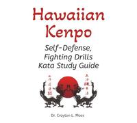 Hawaiian Kenpo: Fighting Drills, Self Defense, Kata Study Guide