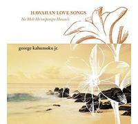 Hawaiian Love Songs (Na Mela Aloha) by George Kahumoku