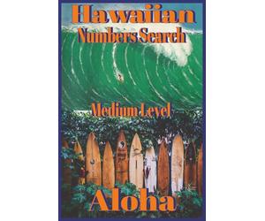 Hawaiian Numbers Search Medium Level: Captivating numbers search Puzzle book | Fun Brain games for adults, seniors & teens | Medium level | Great gift ... Challenging Puzzle books | Solutions in book