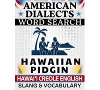 Hawaiian Pidgin Word Search: Hawai‘i Creole English Slang & Vocabulary - 50 Puzzles, 1,000 Words, Answers Included (American Dialects): Large Print ... Brain Games (American Dialects Word Search)
