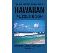 HAWAIIAN PUZZLE BOOK: Word Search and Crossword Puzzle Book With Easy To Read Print About Hawaiian Culture, Hawaii, Beaches and more. 6 by 9 inches, ... Holidays And More (TRAVEL PUZZLE BOOK SERIES)