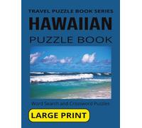 HAWAIIAN PUZZLE BOOK: Word Search and Crossword Puzzles With Large Print for Seniors and Adults About Hawaii, Culture, Landscapes and more. 8 1/2 by ... Holidays And More (TRAVEL PUZZLE BOOK SERIES)