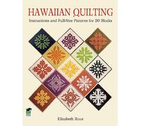 Hawaiian Quilting: Instructions and Full-Size Patterns for 20 Blocks (Dover Quilting)