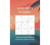 Hawaiian Themed Sudoku Book for Adults: Relaxing Island-Inspired Number Puzzles: Aloha-Inspired Sudoku for Relaxation
