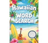 Hawaiian Word Search: 50+ Tropical-Themed Puzzles Celebrating Island Life, Culture, and Language - A Relaxing Brain Game for Teens & Adults (Word Search Series)