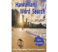 Hawaiian Word Search: 50+ Word Searches with a Hawaiian Vibe | Calm Down and Unwind | 6x9 Inches, 114 Pages | Authors Foreword, Tourist Attractions and Solutions Included