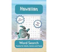 Hawaiian Word Search Puzzle Book: For Family Fun, Island Vibes, Chilling and More…A Great Gift for Vacations, Holidays, and Relaxation