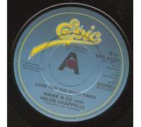 HAWK AND CO WITH HELEN CHAPPELLE - LIVIN' FOR THE GOOD TIMES 7 INCH (7" VINYL 45) UK EPIC 1982